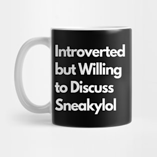 Introverted but Willing to Discuss Sneakylol Mug